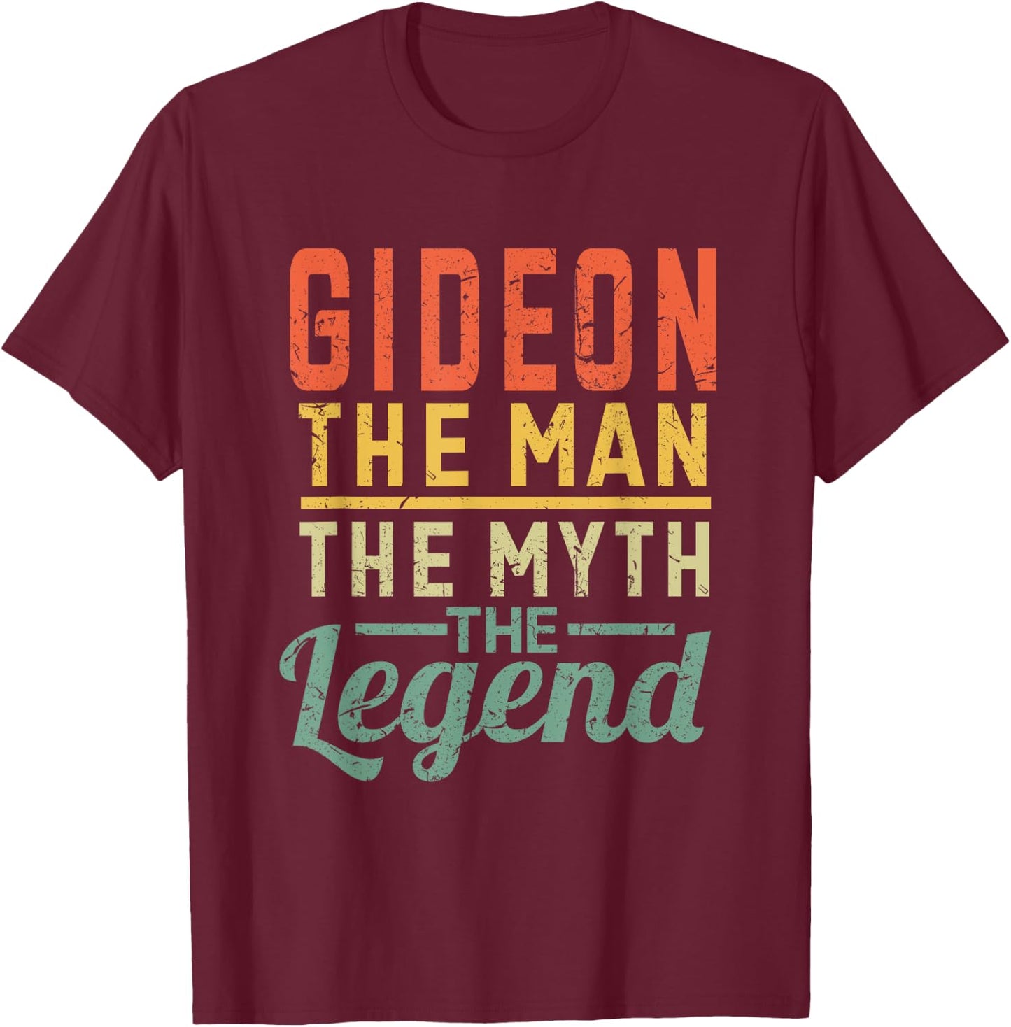 Gideon The Man The Myth The Legend Name Gideon T-Shirt - T-Shirt | Maroon