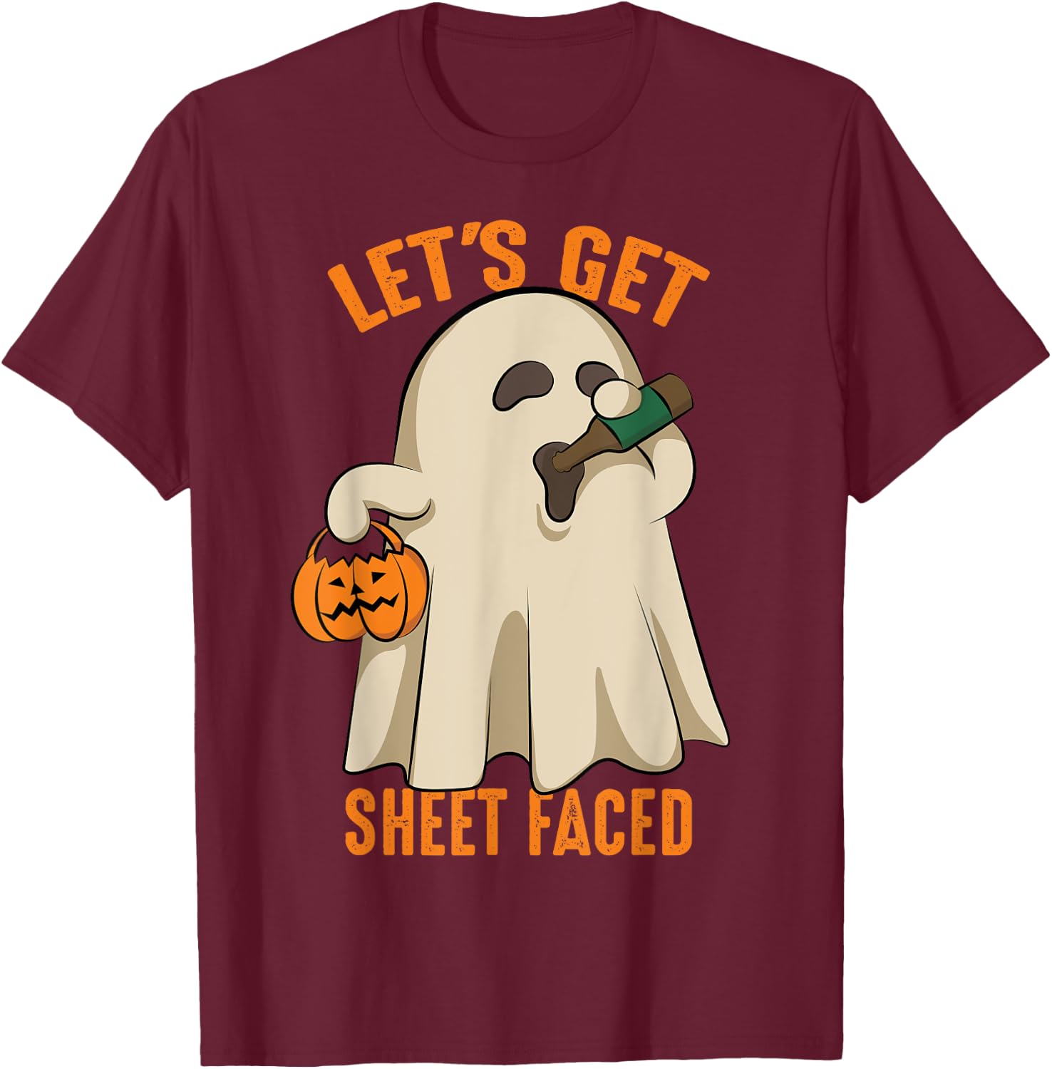 Let's Get Sheet Faced | Funny Halloween Drinking Gift T-Shirt - T-Shirt | Maroon