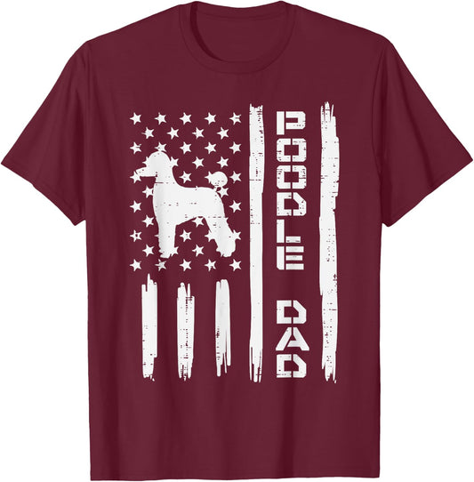 Poodle Dad US Flag Vintage Patriot Dog Lover Owner Men Gift T-Shirt - T-Shirt | Maroon