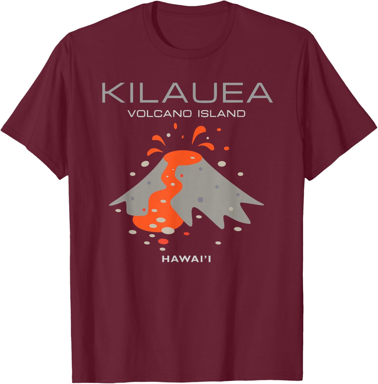 Kilauea Hawaii Volcano Island Modern Hawaiian Designer Gift T-Shirt - T-Shirt | Maroon