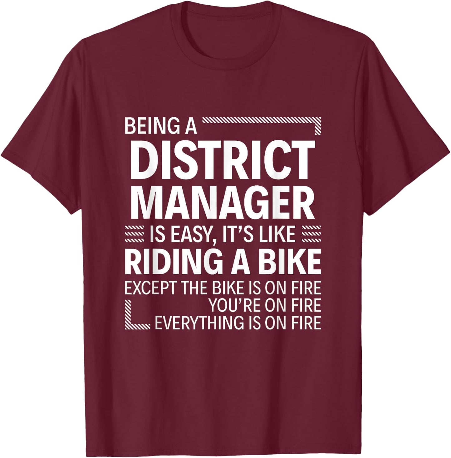 Being A District Manager Is Easy It's Like Riding A Bike T-Shirt - T-Shirt | Maroon