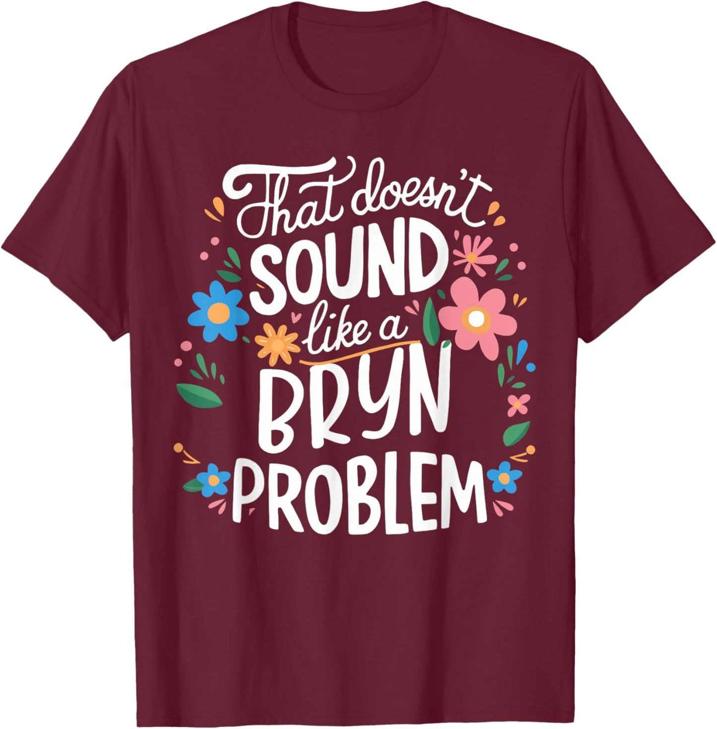 BRYN Personalized Cute Girls BRYN Name T-Shirt - T-Shirt | Maroon