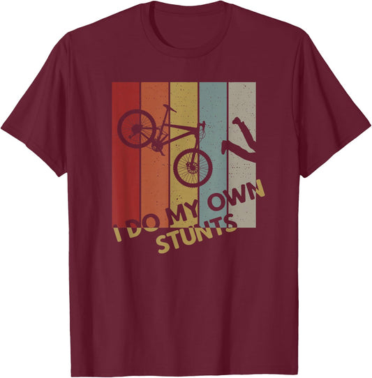 I Do My Own Stunts - Mountain Bike Funny Biking Biker Gift T-Shirt - T-Shirt | Maroon