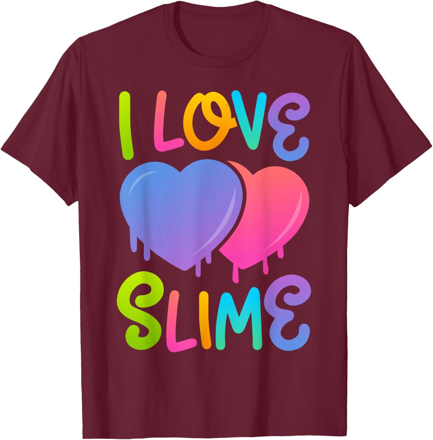 I Love Slime DIY Slime Lovers Kids Girls Boys Heart Rainbow T-Shirt - T-Shirt | Maroon