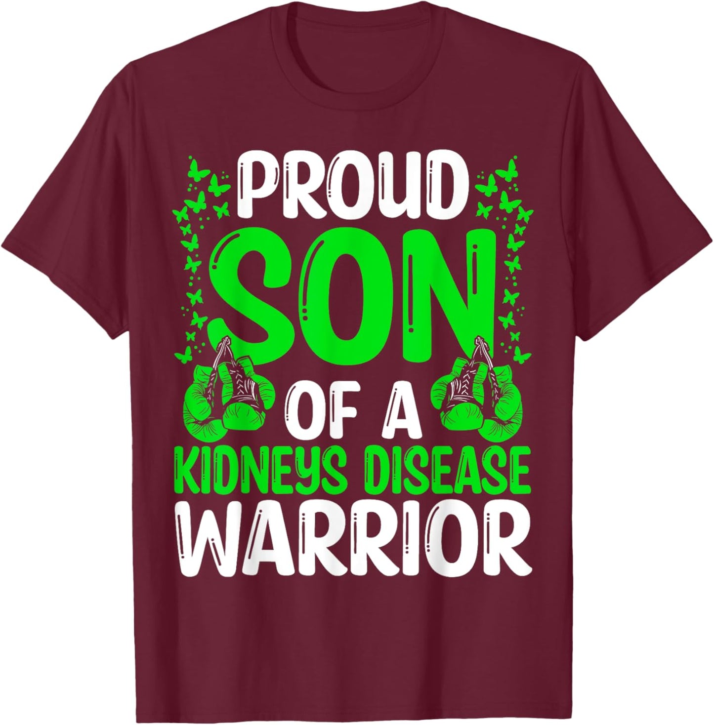 Proud Son of Kidneys Disease Warrior Awareness Ribbon T-Shirt - T-Shirt | Maroon