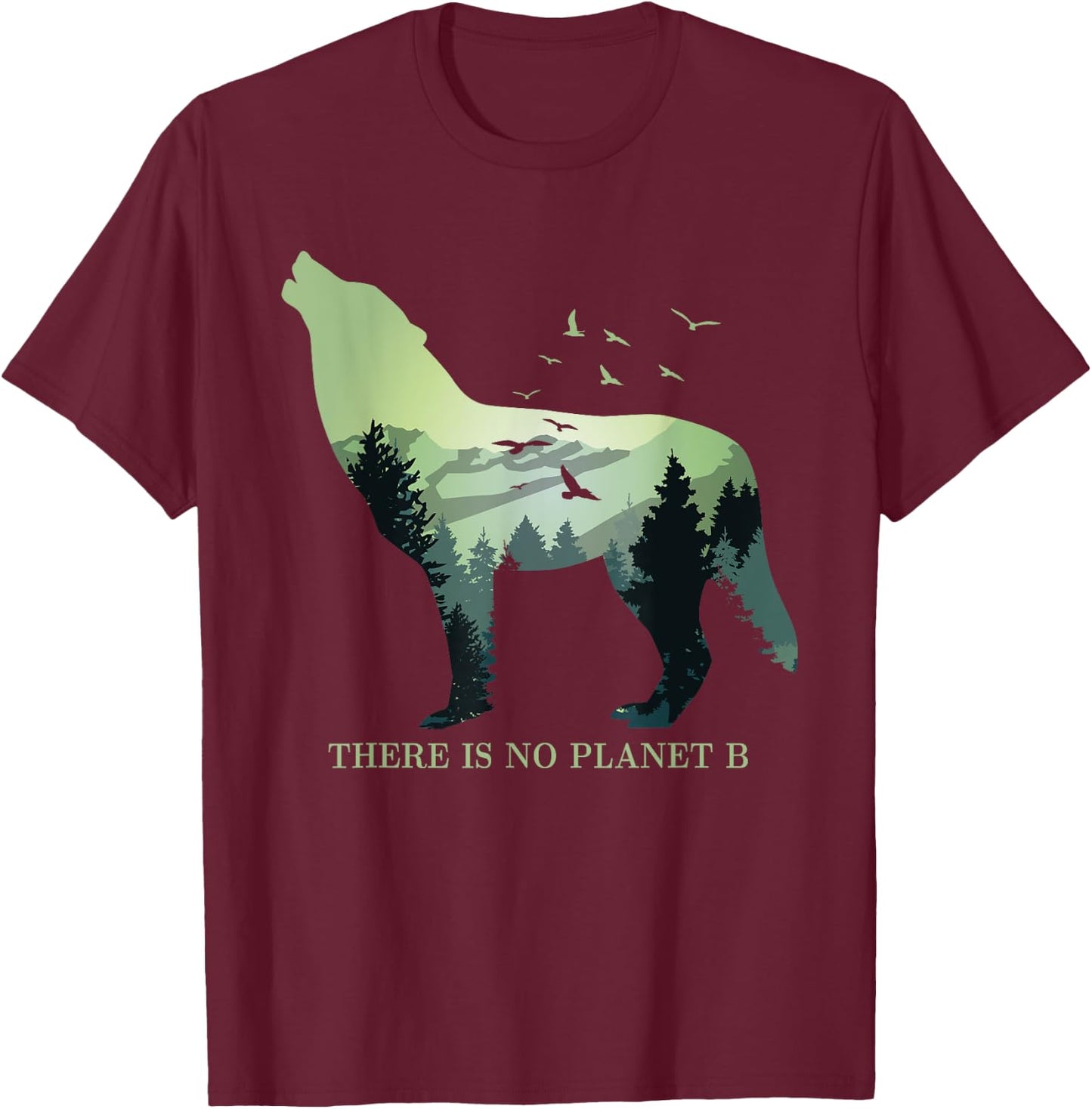 There is No Planet B Earth Day Design natural reserve wolf T-Shirt - T-Shirt | Maroon