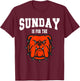 Sunday is for the Bone Yard Dawgs, Cleveland Game Day T-Shirt - T-Shirt | Maroon