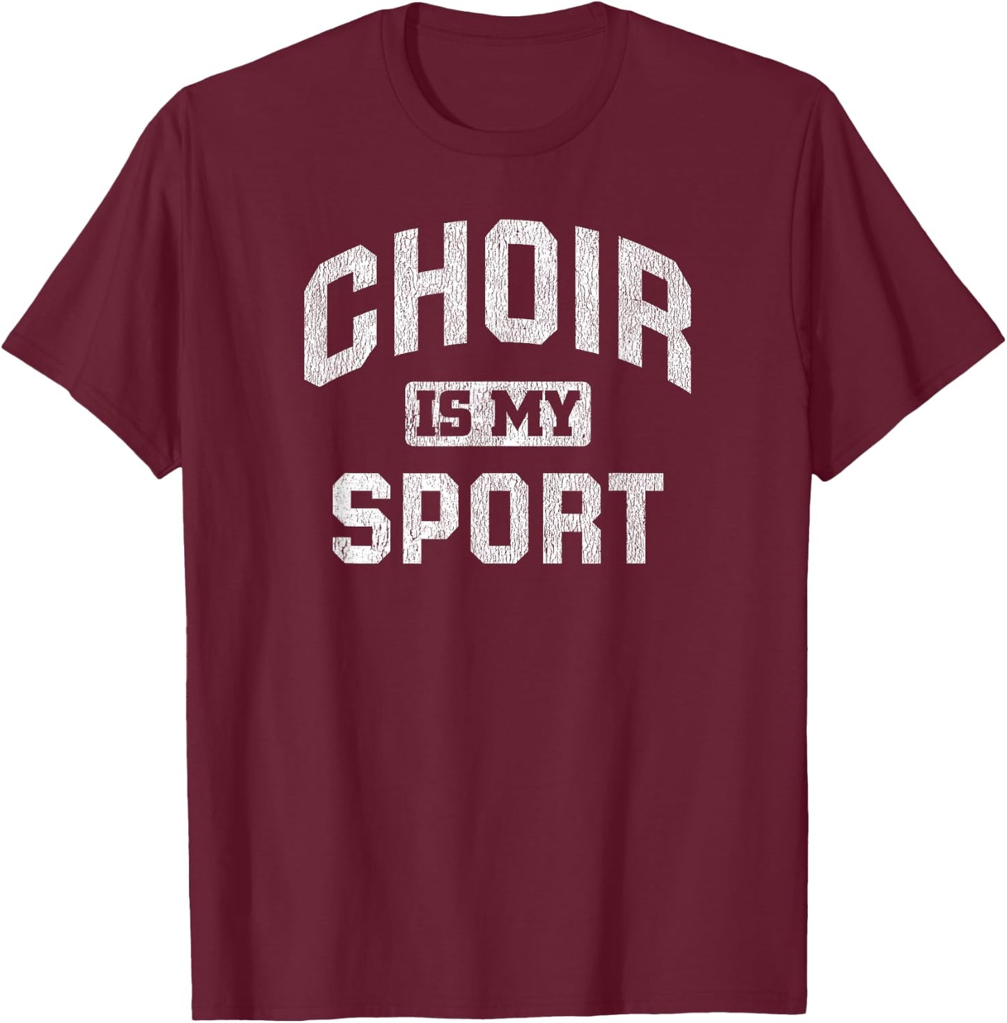 Choir Is My Sport Quote Funny Choir Teacher Gift T-Shirt - T-Shirt | Maroon