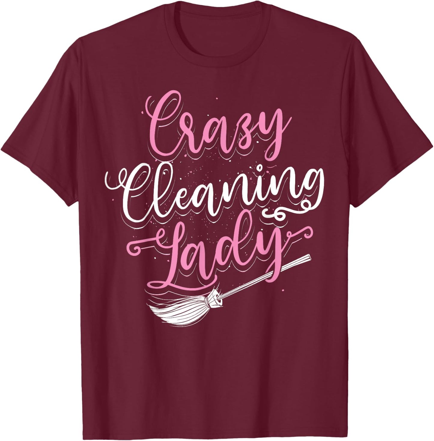 Funny Cleaning Lady Housekeeping Gift Housekeeper Women T-Shirt - T-Shirt | Maroon