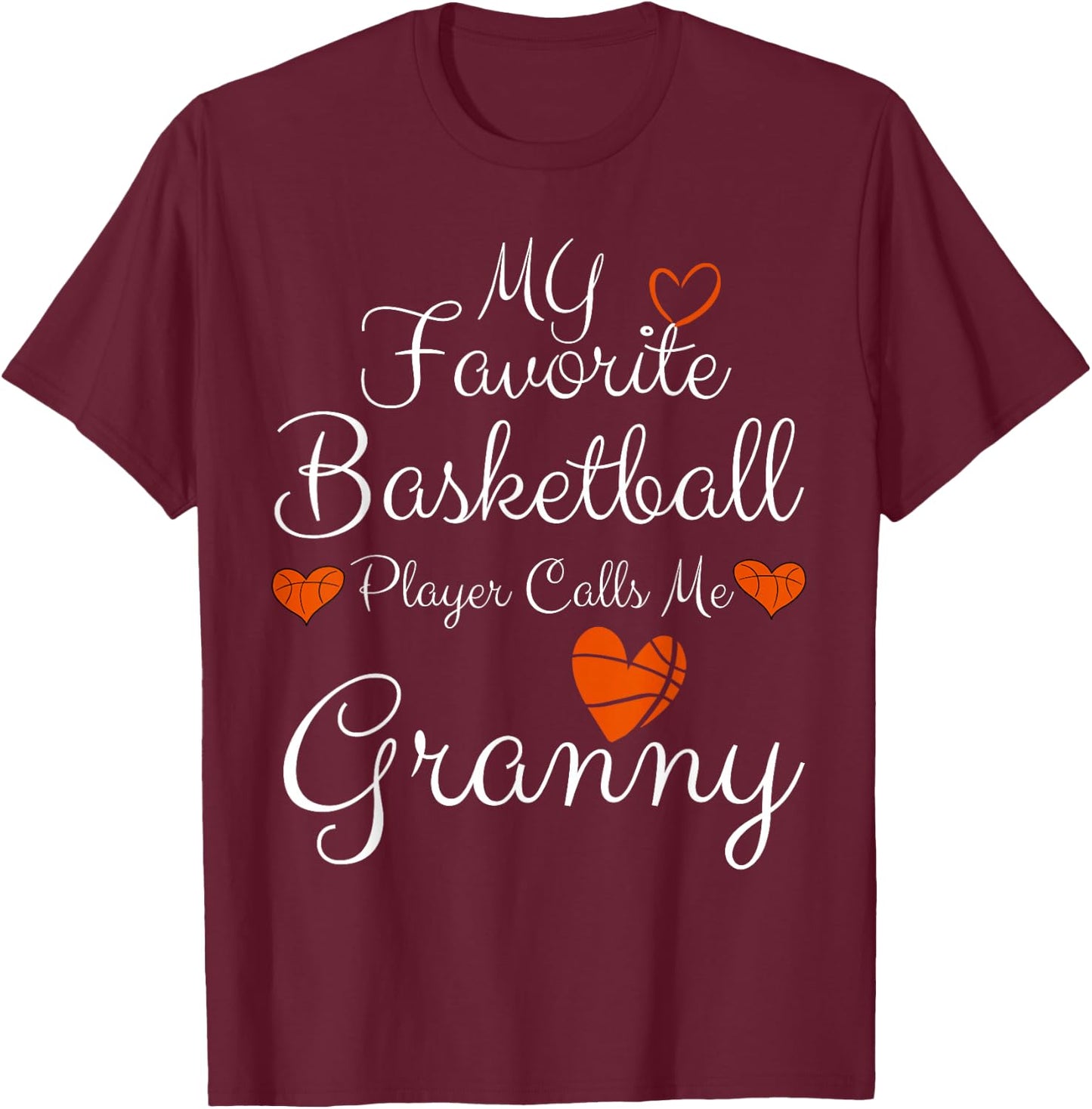 My Favorite Basketball Player Calls Me Granny Basketball T-Shirt - T-Shirt | Maroon