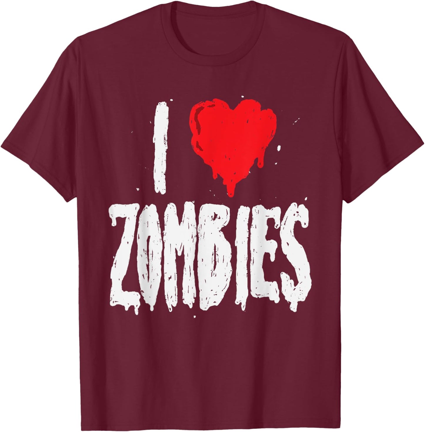I Love Zombies - Halloween Holiday Zombie Lover Quote T-Shirt - T-Shirt | Maroon