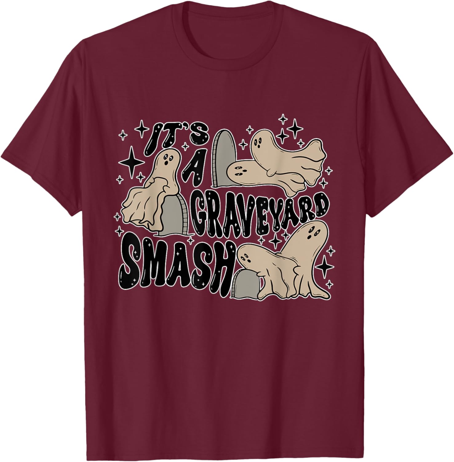 It's A Graveyard Smash Apparel T-Shirt - T-Shirt | Maroon
