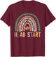 Head Start Rainbow Headstart Teacher First Day Of School T-Shirt - T-Shirt | Maroon