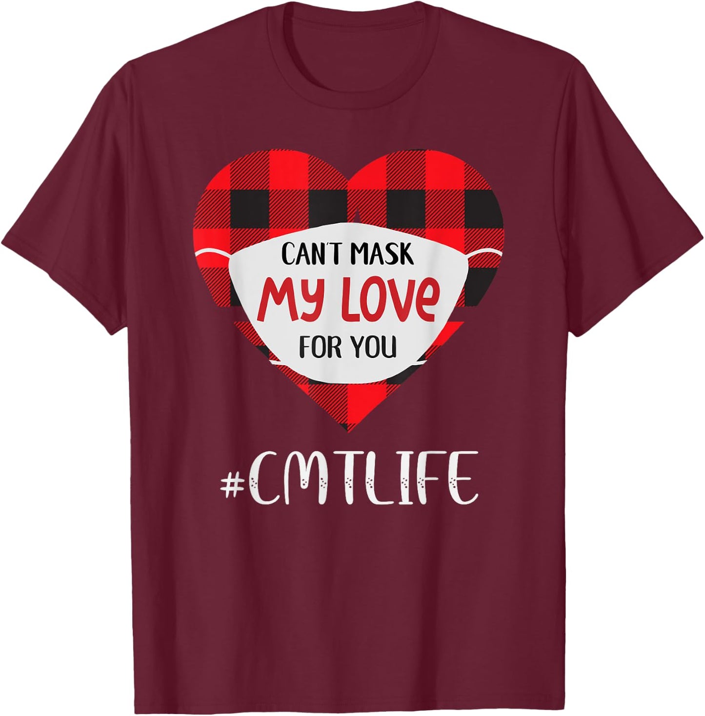 Can't Mask My Love For You CMT Life Valentines Day T-Shirt - T-Shirt | Maroon