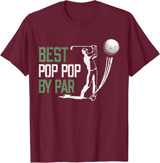 Best Pop Pop By Par Father's Day Gifts Golf Lover T-Shirt - T-Shirt | Maroon