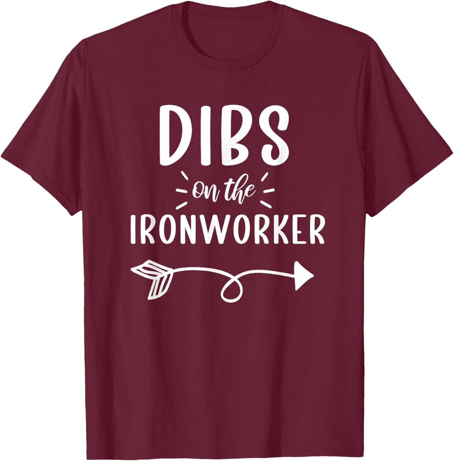 Ironworker Wife Shirt Dibs On The Ironworker Girlfriend Wife T-Shirt - T-Shirt | Maroon