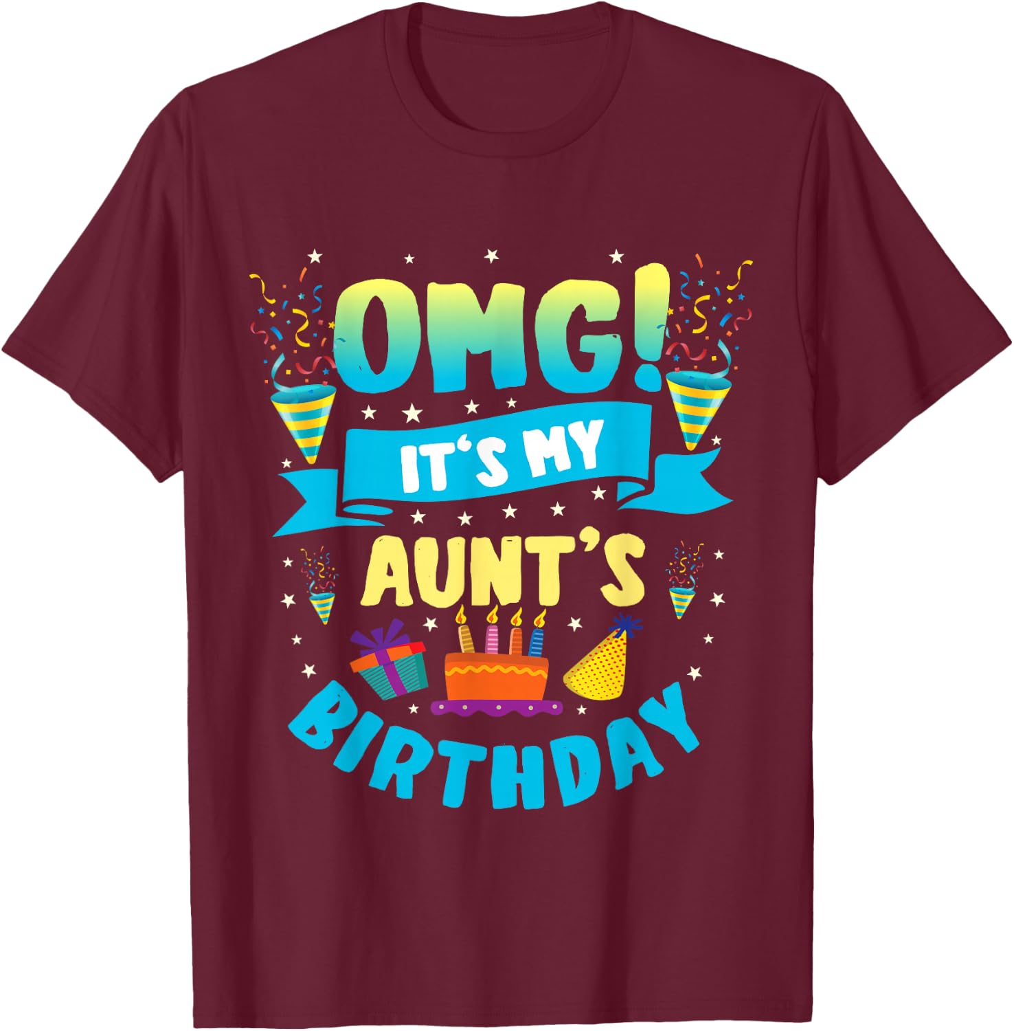 OMG It's My Aunt Birthday T-Shirt - T-Shirt | Maroon