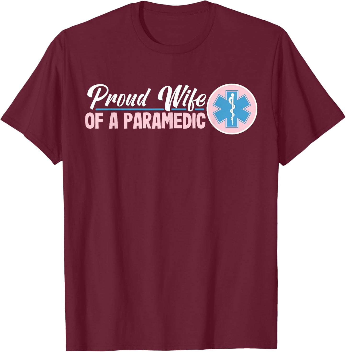 Proud Wife Of An Paramedic T-Shirt - T-Shirt | Maroon