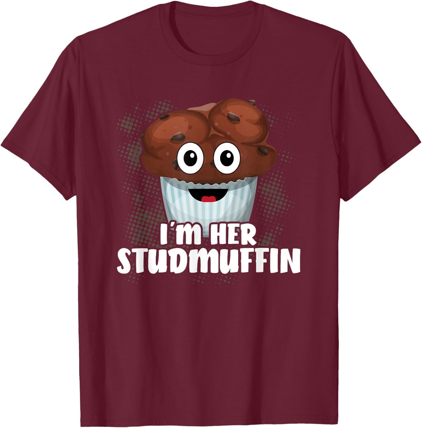 I'm Her Stud Muffin Couple Girlfriend Muffin Day T-Shirt - T-Shirt | Maroon