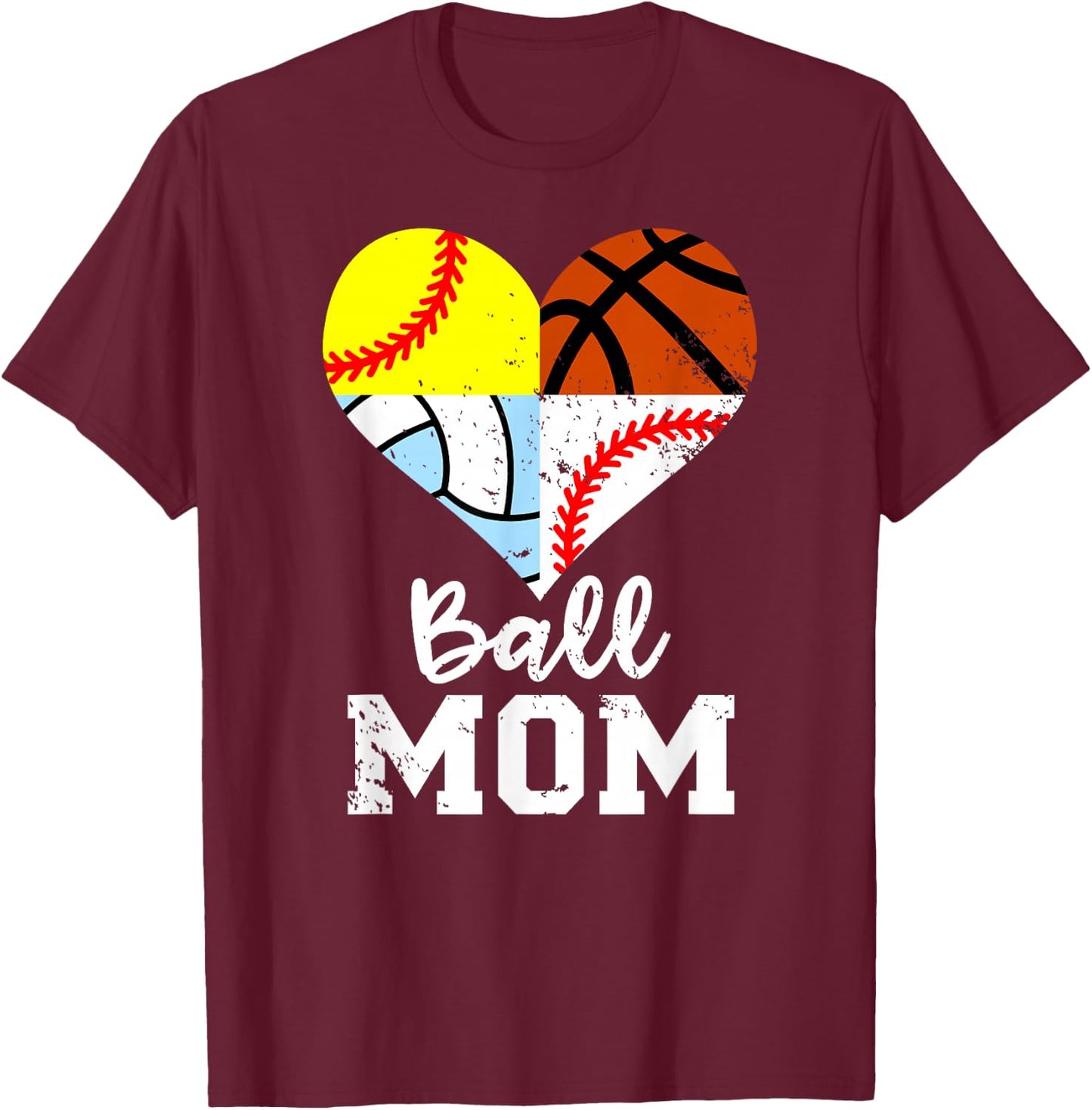 Ball Mom Funny Baseball Softball Volleyball Basketball Heart T-Shirt - T-Shirt | Maroon