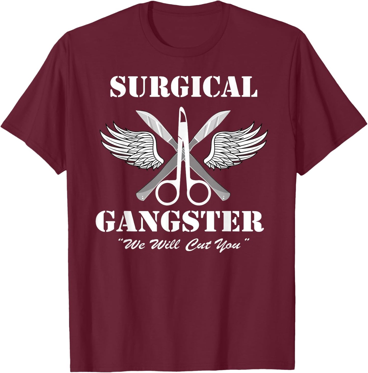 Surgical Gangster - Scrub Tech - Surgery T-Shirt - T-Shirt | Maroon