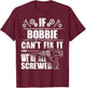 BOBBIE Gift Name Fix It Funny Birthday Personalized Dad Idea T-Shirt - T-Shirt | Maroon