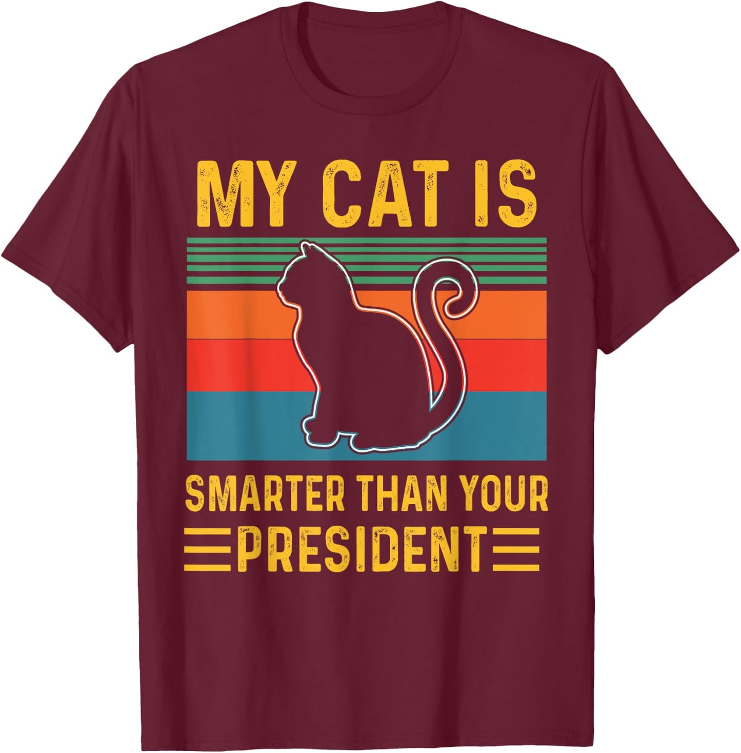 My cat is Smarter Than Your President Funny Retro Vintage T-Shirt - T-Shirt | Maroon