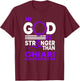 My God Is Stronger Than Chiari Malformation Awareness Ribbon T-Shirt - T-Shirt | Maroon