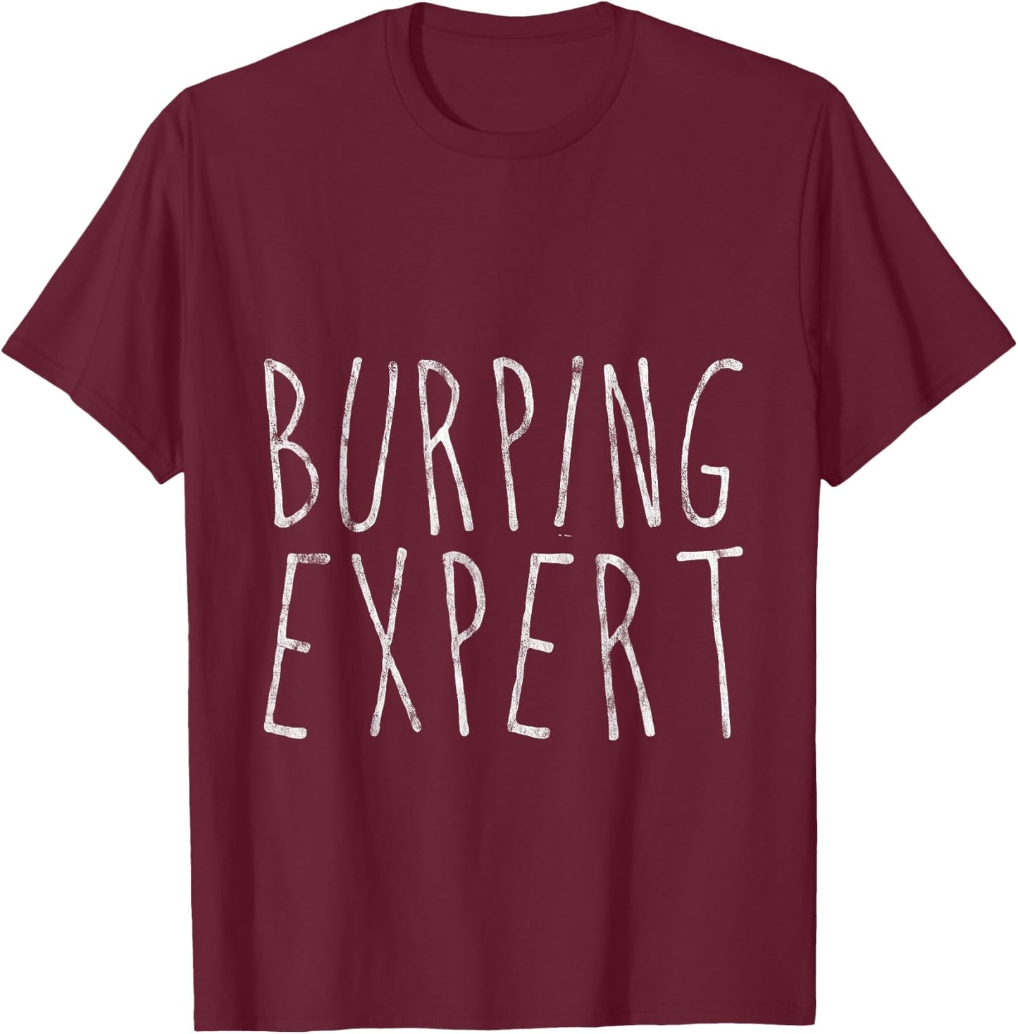 Burping Expert Funny Burping Champion T-Shirt - T-Shirt | Maroon