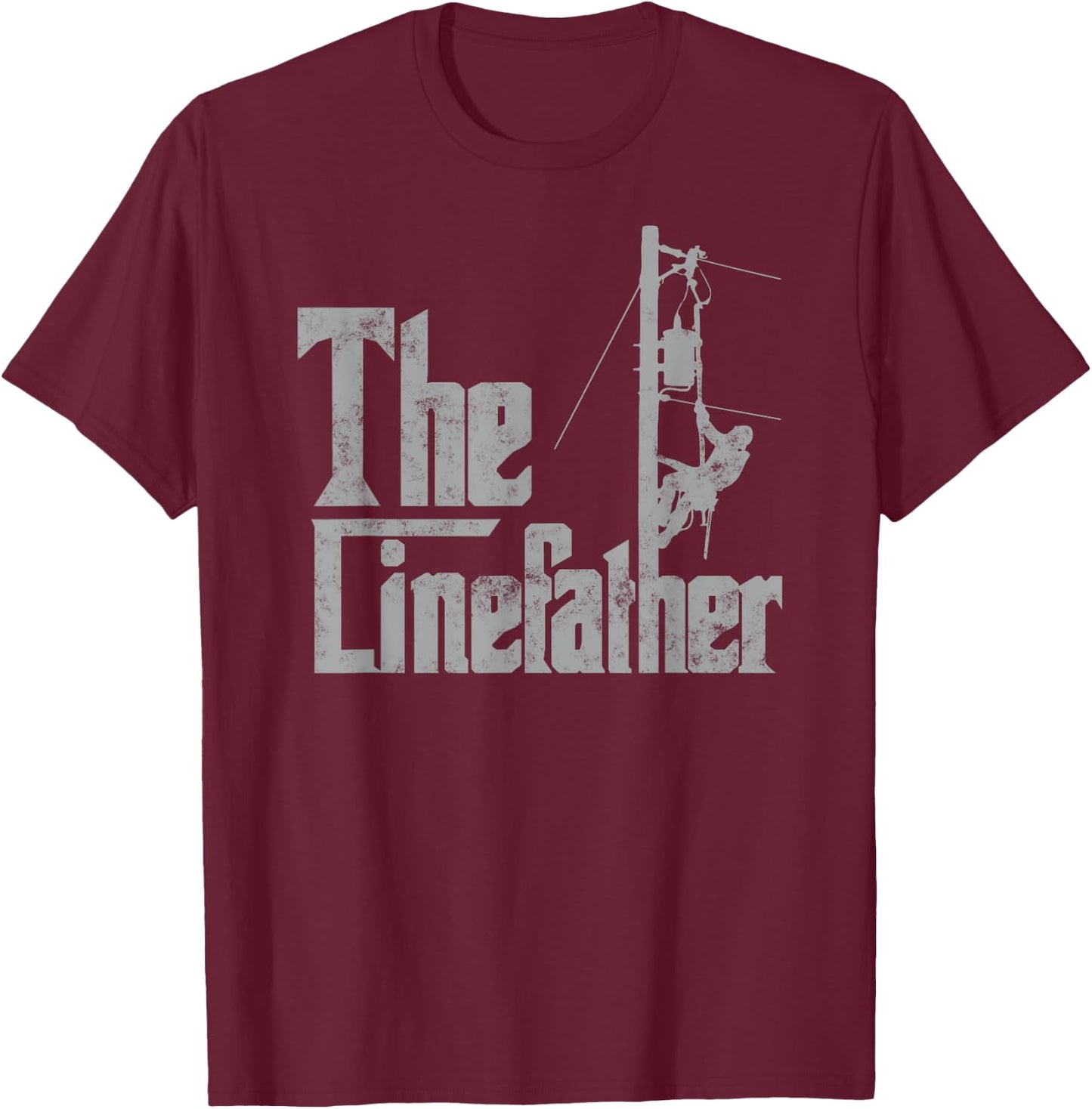 The Linefather Father’s day Gifts Electric Lineman father T-Shirt - T-Shirt | Maroon