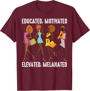 Educated Motivated Elevated Melanated Gift Black Women Girls T-Shirt - T-Shirt | Maroon