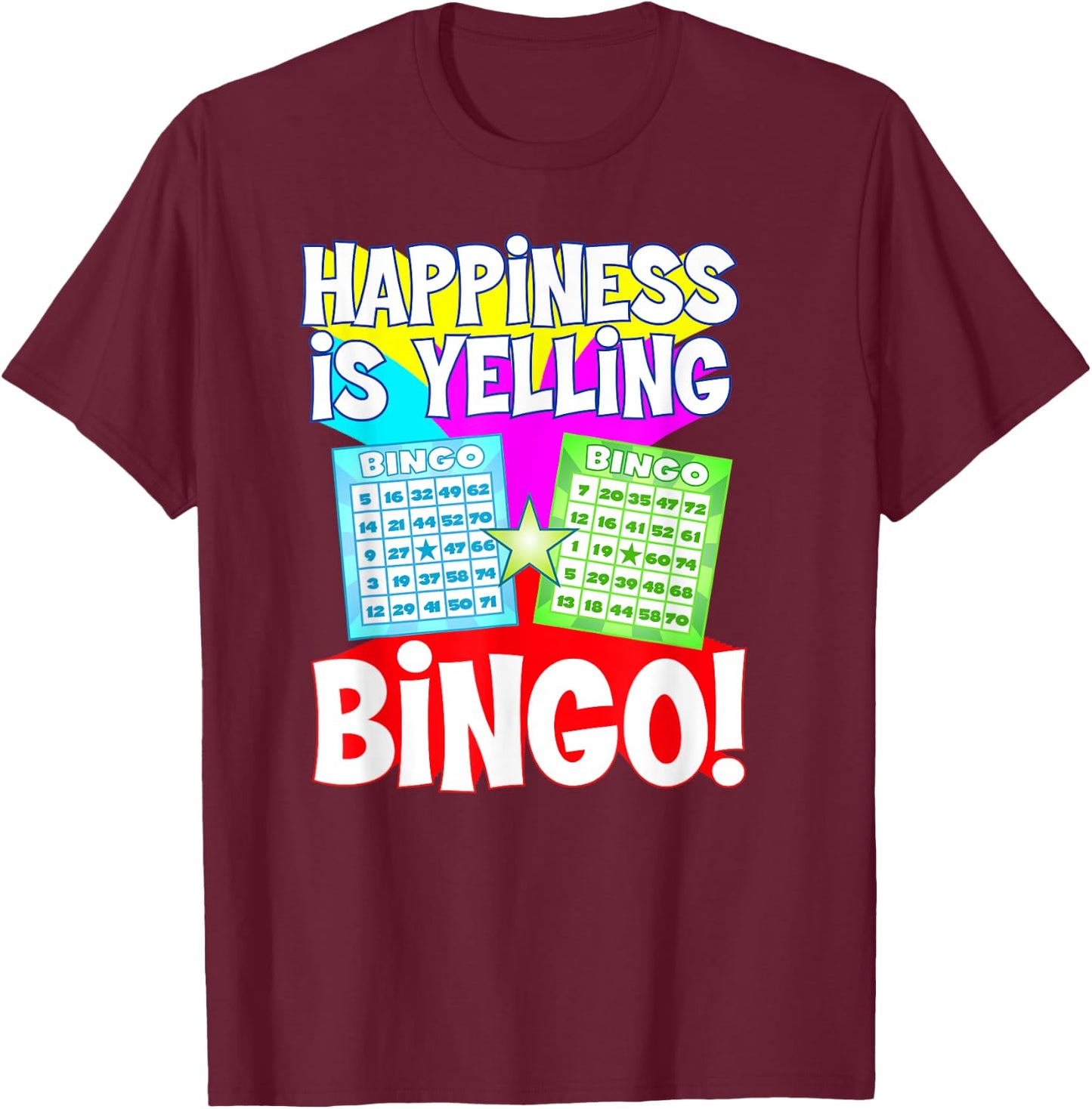 Funny Bingo Queen - Happiness is Yelling Bingo! T-Shirt - T-Shirt | Maroon