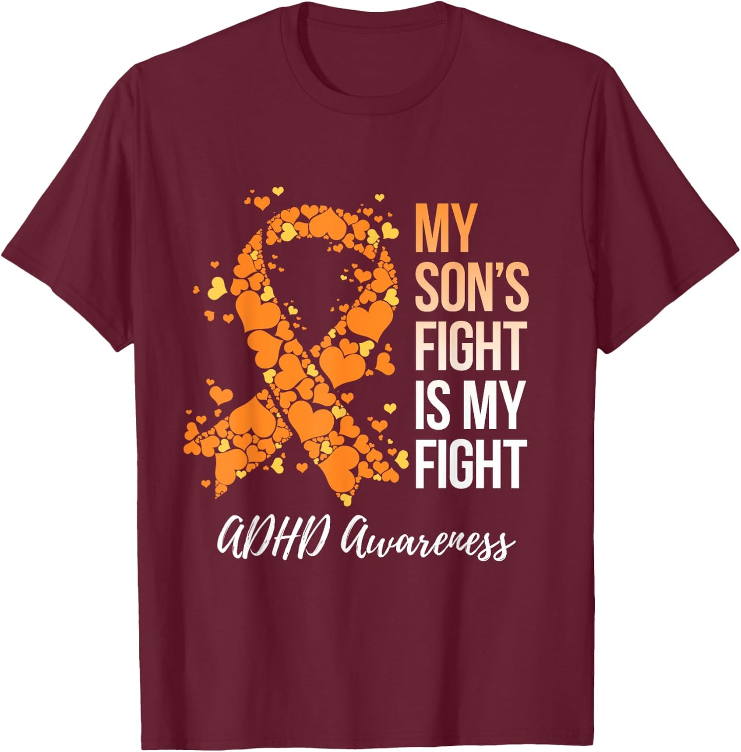My Son’s Fight Is My Fight ADHD Awareness T-Shirt - T-Shirt | Maroon