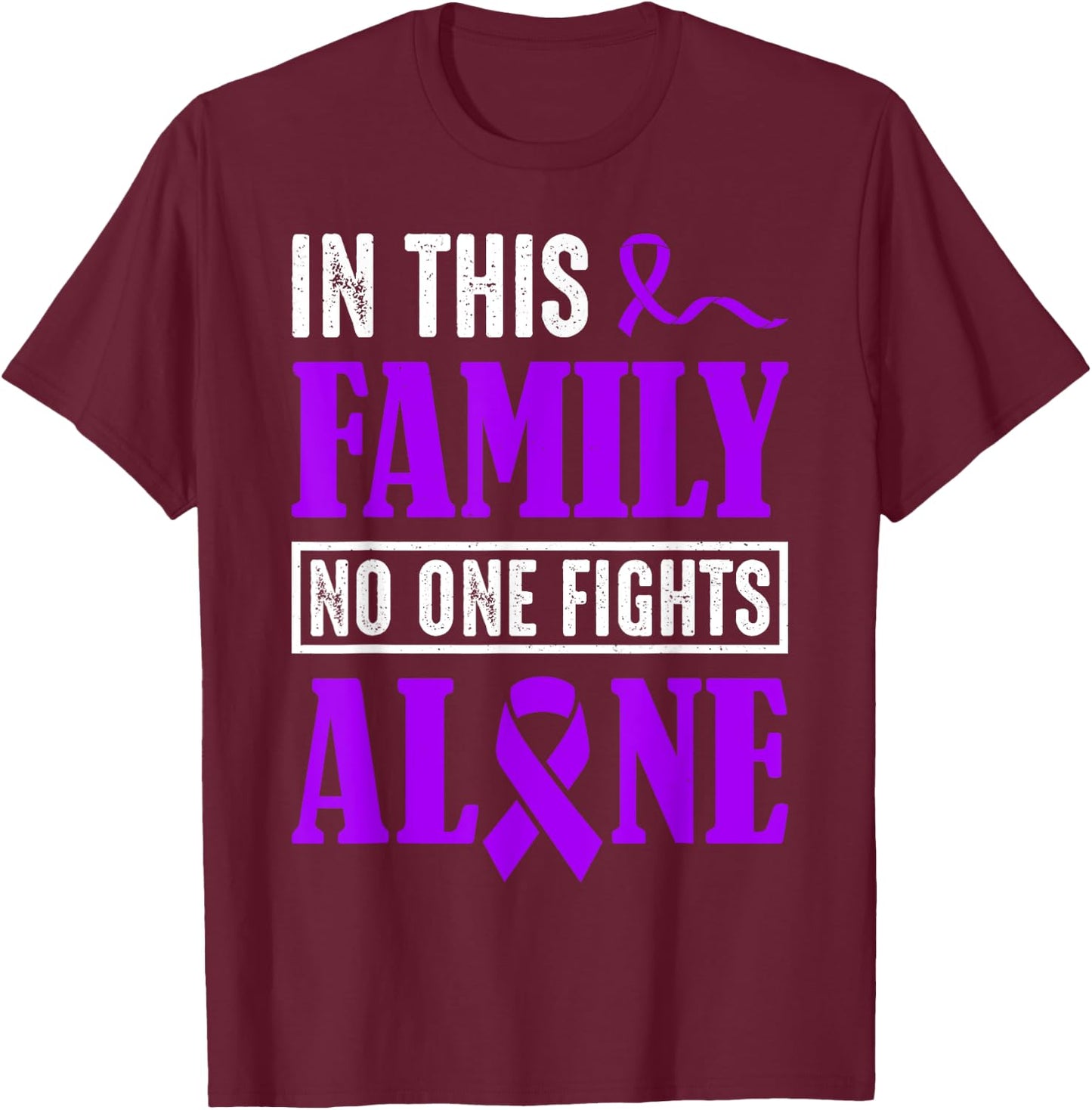 In This Family No Fights Alone Shirt Testicular Cancer Gifts T-Shirt - T-Shirt | Maroon