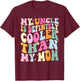Funny My Uncle Is Definitely Cooler Than My Mom Niece Nephew T-Shirt - T-Shirt | Maroon