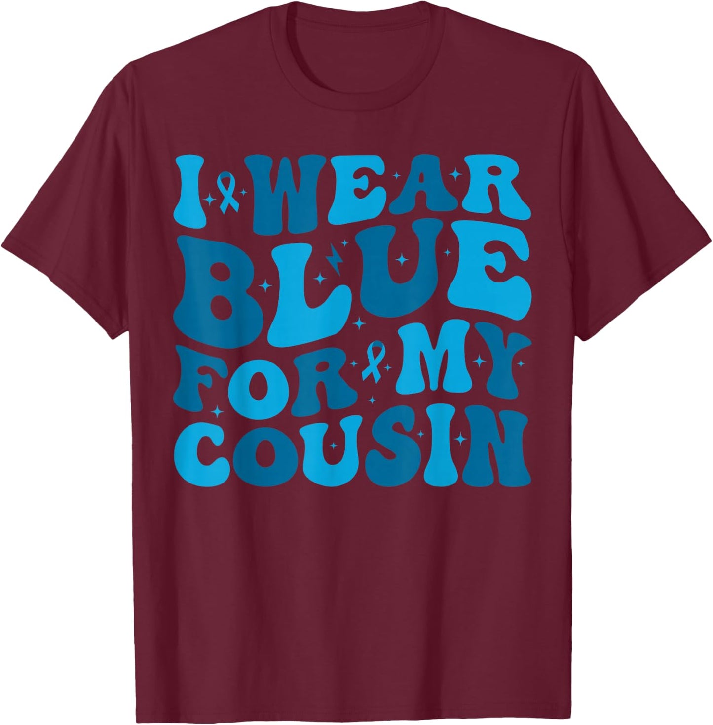 I Wear Blue For My Cousin T1D Type 1 Diabetes Awareness T-Shirt - T-Shirt | Maroon