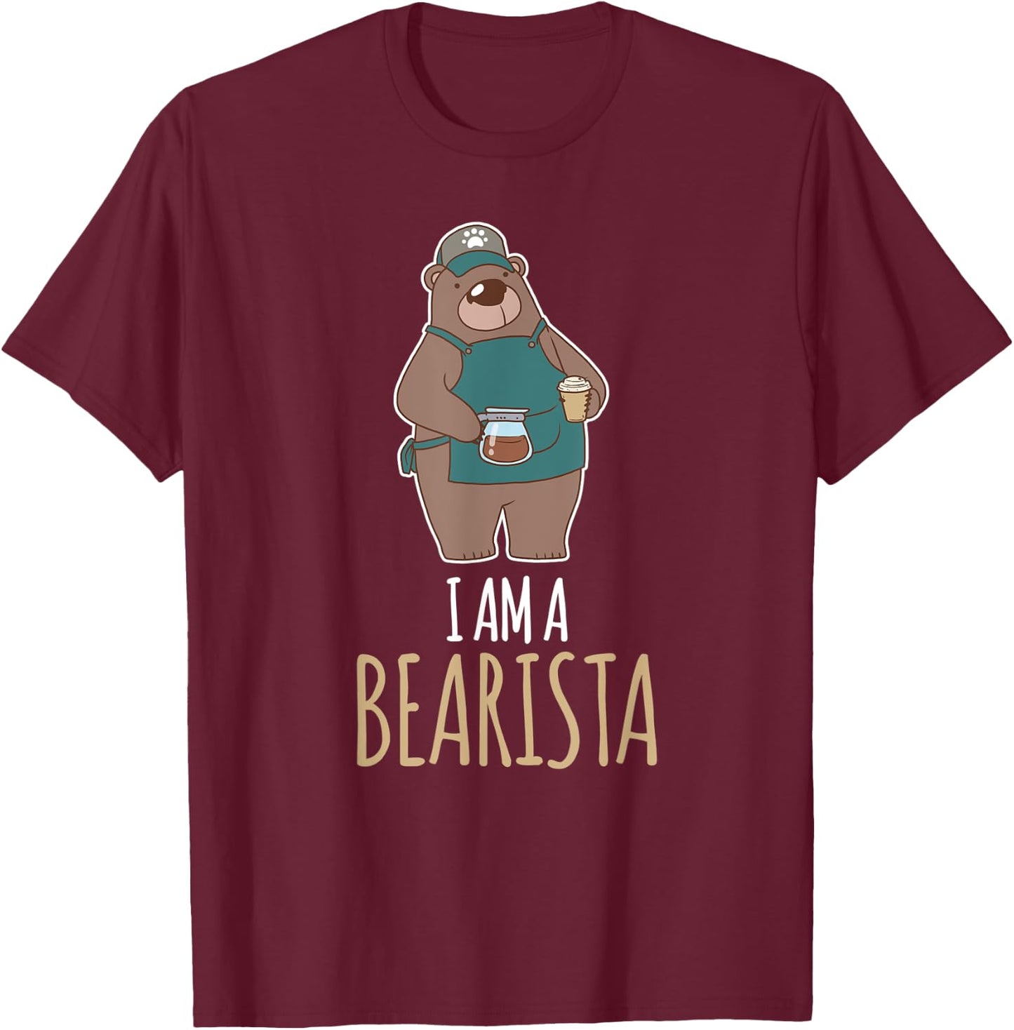 I Am A Bearista Grizzly Bear Coffee Lover Barista Halloween T-Shirt - T-Shirt | Maroon