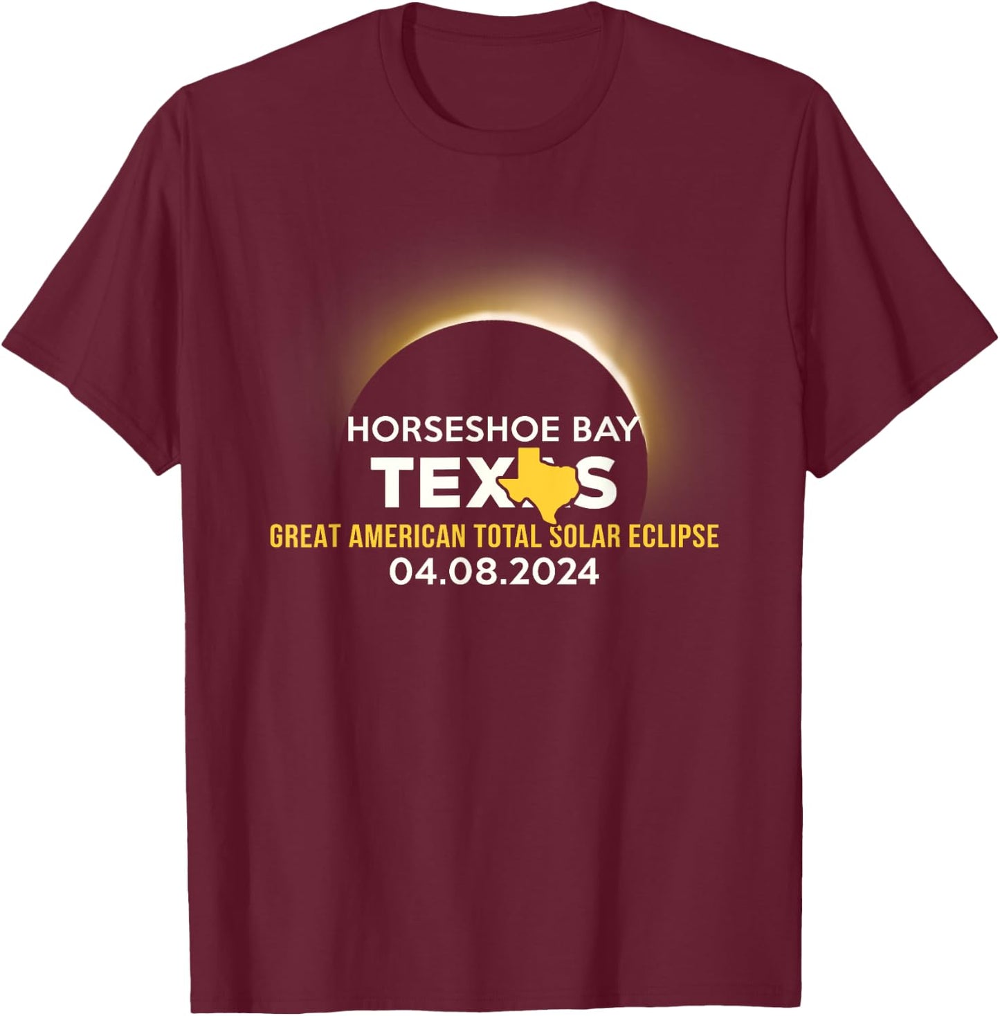 Horseshoe Bay, TX Texas Total Solar Eclipse 2024 T-Shirt - T-Shirt | Maroon