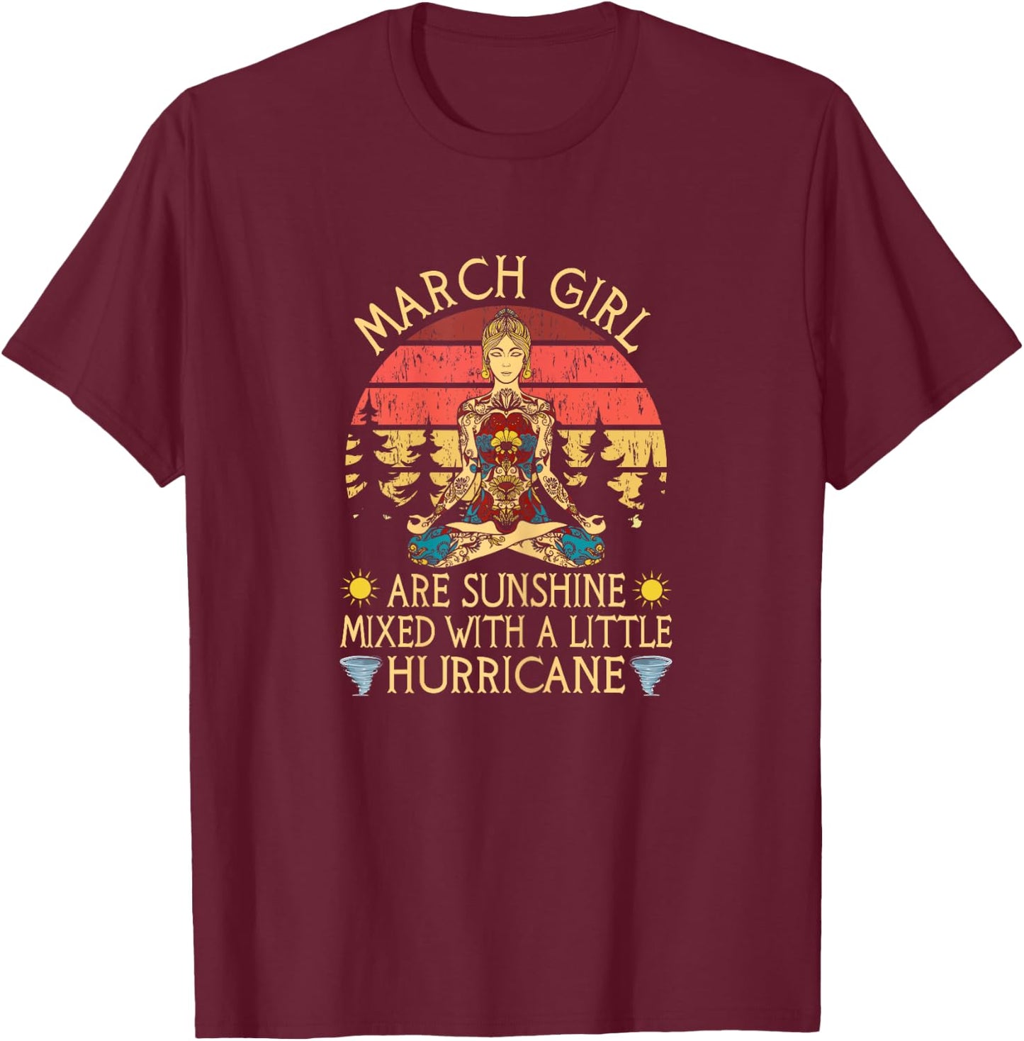 Funny Born In March Birthday Yoga Gift T-Shirt - T-Shirt | Maroon