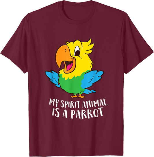 My Spirit Animal Is A Parrot Funny Parrots T-Shirt - T-Shirt | Maroon