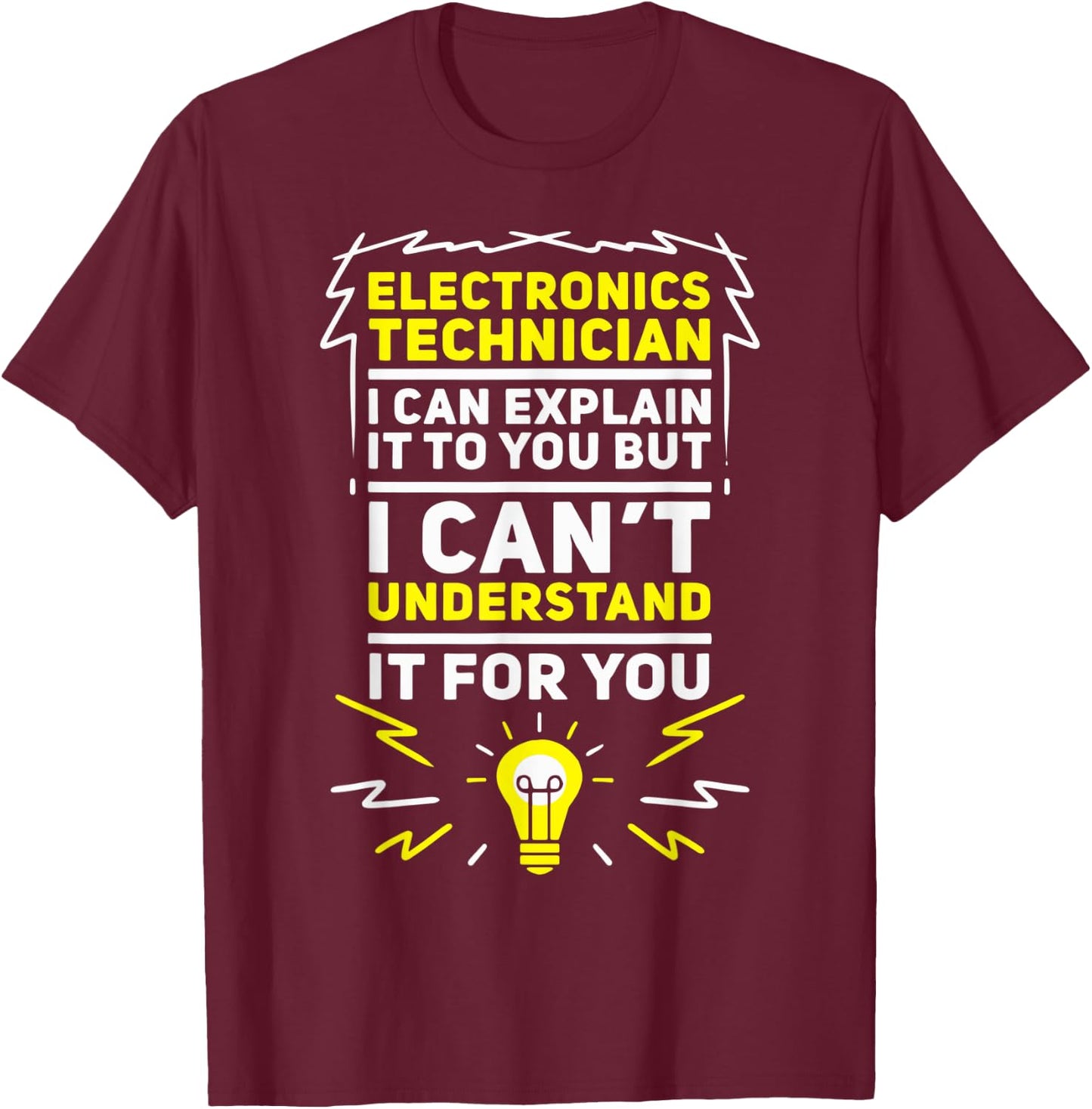 Funny Electronics Technician T-Shirt - T-Shirt | Maroon