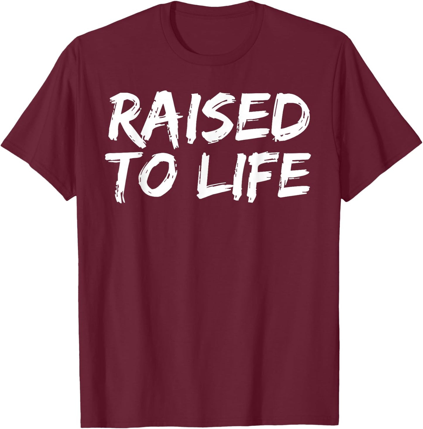 Baptism Gift New Christians Baptismal Quote Raised to Life T-Shirt - T-Shirt | Maroon