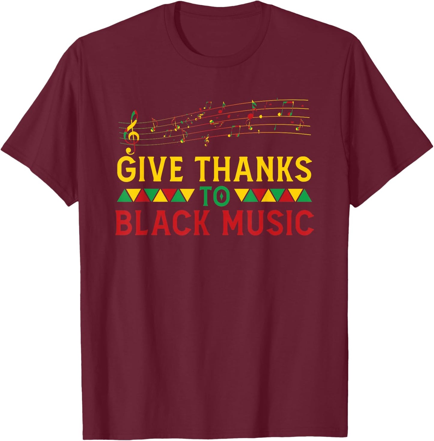 Give Thanks To Black Music Black - History Month Juneteenth T-Shirt - T-Shirt | Maroon