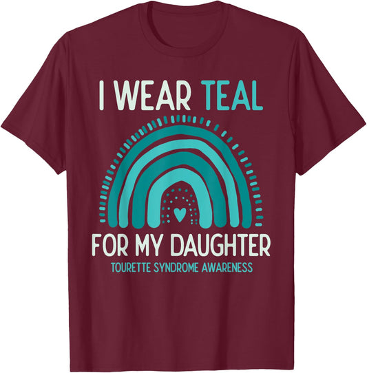 Tourette Syndrome Awareness I Wear Teal For Daughter T-Shirt - T-Shirt | Maroon