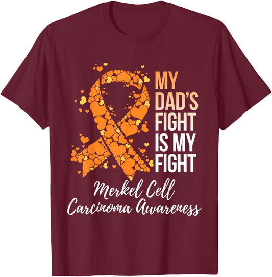 My Dad’s Fight Is My Fight Merkel Cell Carcinoma Awareness T-Shirt - T-Shirt | Maroon