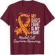 My Dad’s Fight Is My Fight Merkel Cell Carcinoma Awareness T-Shirt - T-Shirt | Maroon