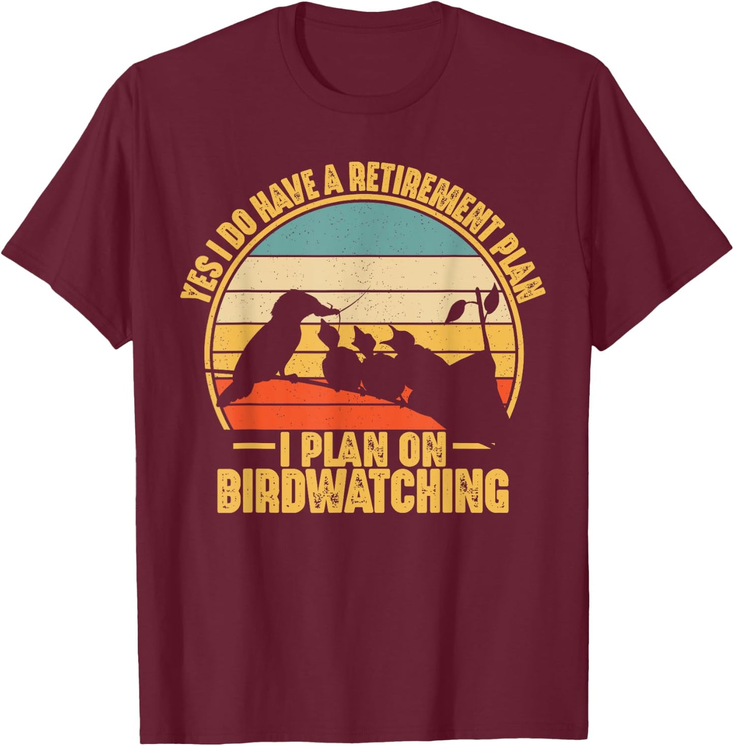 Retro Bird Lover Retirement Plan Bird Watching Birding T-Shirt - T-Shirt | Maroon
