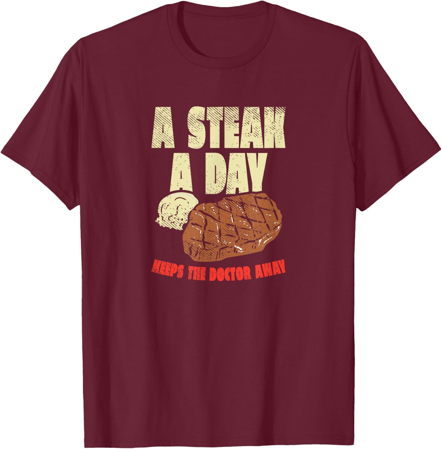 Carnivore Diet A Steak A Day Keeps The Doctor Away T-Shirt - T-Shirt | Maroon