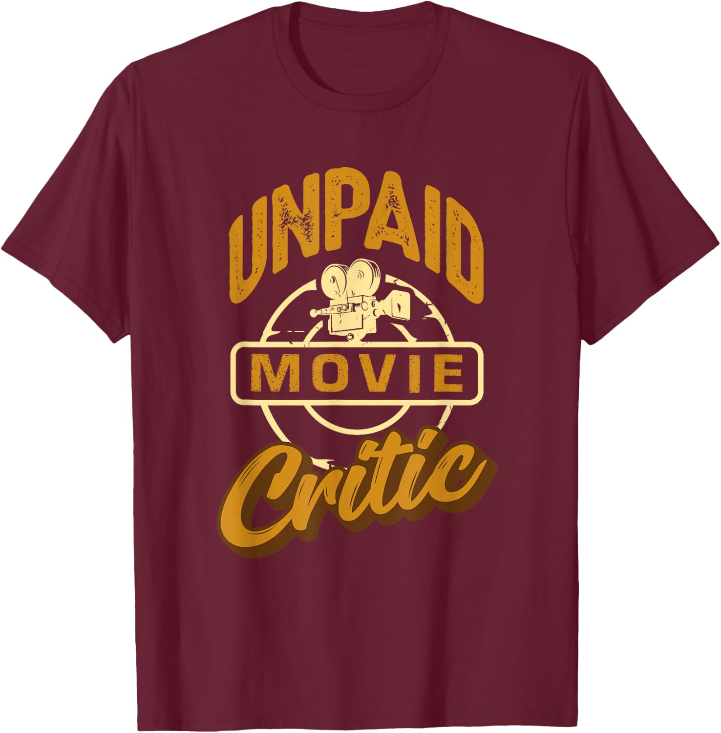 Unpaid Movie Critic - Cinema Lover Blogger T-Shirt - T-Shirt | Maroon