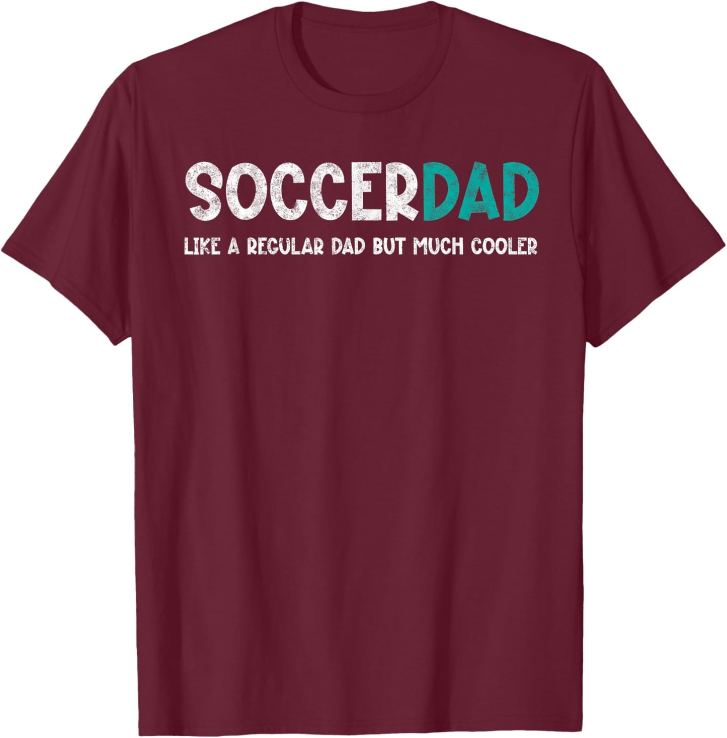Soccer Dad Like a Regular But Cooler Vintage Father's Day T-Shirt - T-Shirt | Maroon